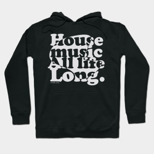 House music all life long 1.1 Hoodie